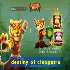 destiny of cleopatra